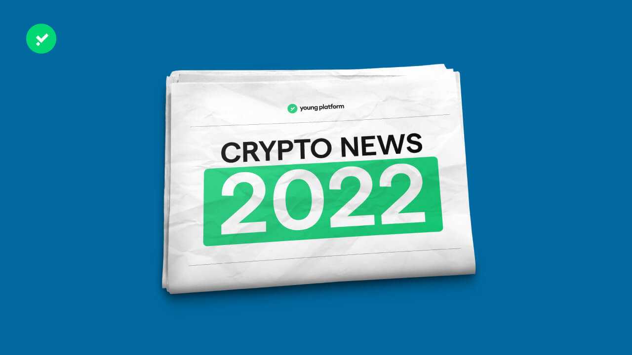 Mercato crypto: le notizie più importanti del 2022