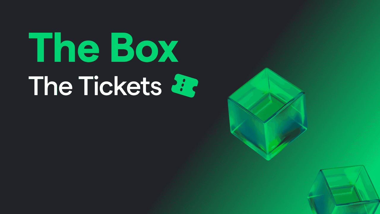 The Box: How Tickets Work