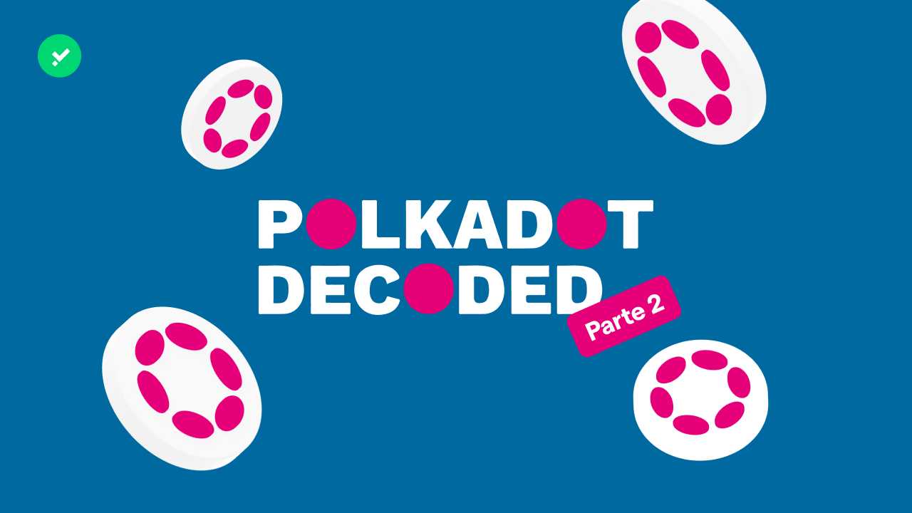 Polkadot Decoded: a cosa servono DOT e KSM?